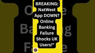 BREAKING: NatWest App DOWN? Online Banking Failure Shocks UK Users!