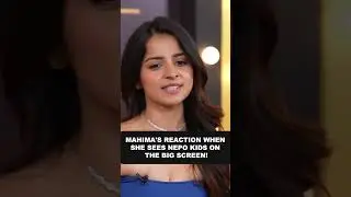 Mahima Makwana reveals how she feels when she sees nepo kids on the big screen!