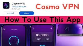 Cosmo VPN Kaise use Karen ? How to use cosmo VPN?