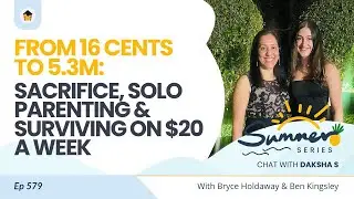 579 | From 16 Cents to 5.3M: Sacrifice, Solo Parenting & Surviving on $20 a Week – Chat with Daksha