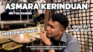 Asmara Kerinduan - @meydarahmaofficial (Versi Rock Galau) Cover by ​Ncep Billal & Anjar Boleaz
