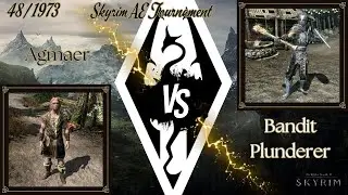 Skyrim AE Tournament 48/1973 - Agmaer vs Bandit Plunderer =ROUND 1=