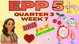 EPP 5 QUARTER 3 WEEK 7 REVISED K12 CURRICULUM