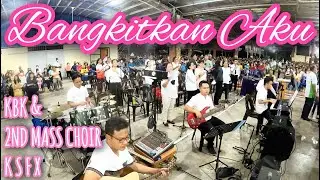 BANGKITKAN AKU - KBK & 2ND MASS CHOIR KSFX KENINGAU