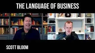 The Language of Business with Scott Bloom