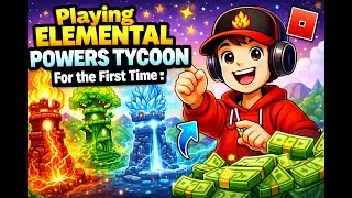 Playing Elemental Powers Tycoon For the First Time