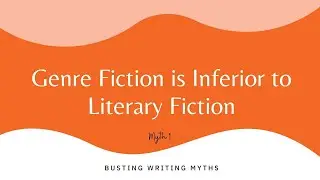 Genre Fiction Vs Literary Fiction || Busting Writing Myths || Part One