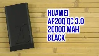 Распаковка Huawei AP20Q QC 3.0 20000 mAh Black