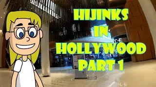 Vlog 17 Hijinks in Hollywood