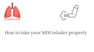 How to use a Metered Dose Inhaler (MDI) - Chest Physiotherapy