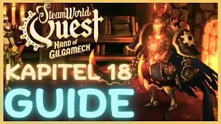 Kapitel 18 🐼 SteamWorld Quest Hand of Gilgamech 🐼 Guide, Walkthrough
