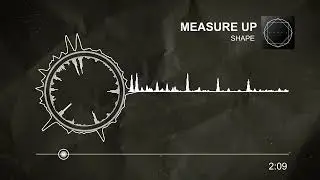 SHAPE - Measure Up (Official Visualizer)