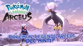 Pokémon Legends Arceus DLC Hints?