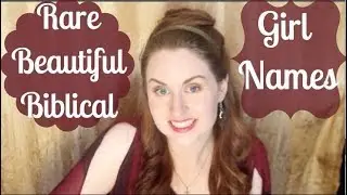 UNUSUAL BIBLICAL GIRLS NAMES