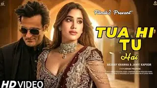 Tua Hi Tu Hai (Official Music Video)| Akshay Khanna, Jahnvi Kapoor | Romantic Bollywood Song 2025