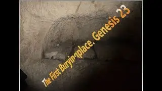 The First Buryingplace  Genesis 23