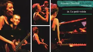 Jeanne Cherhal &agrave; La Cigale 2004  - 16. Le petit voisin