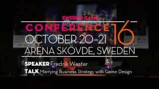SGC16: Fredrik Wester - Marrying Business Strategy with Game Design