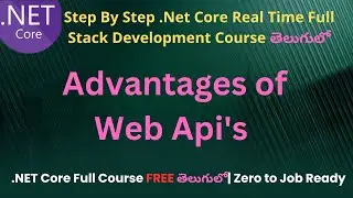 #76 Advantages of Web APi's in .Net Core | .Net Core Full Stack Development course in Telugu