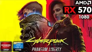 Cyberpunk 2077 Phantom Liberty | On AMD RX 570 + i7 4790 + 16GB RAM | Test 2026