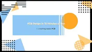 1  Creating Basic PCB