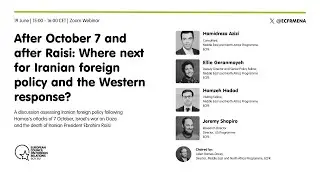 After October 7 and after Raisi: Where next for Iranian foreign policy and the Western response?