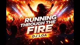 Running Through The Fire &ndash; DJ Loa | EDM Anthem 2026 | Official Audio#viralvideo