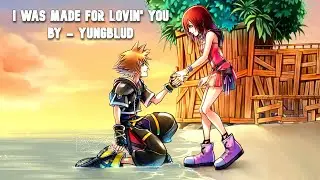 Kingdom Hearts [AMV]/[GMV] I Was Made For Lovin&rsquo; You - YUNGBLUD
