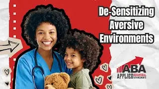 Habituation for De-Sensitization | ABA Parent Training Episode 8