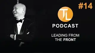 TL Podcast #14: Leading from the Front with Darin Butcher