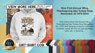 Nice First Annual Wkrp Thanksgiving Day Turkey Drop November 22 1978 Shirt