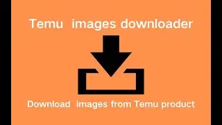 How to download Temu images?