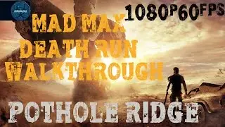 Mad Max Walkthrough: Death Run - Pothole Ridge