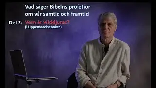 Vad ber&auml;ttar Bibelns profetior om v&aring;r samtid och framtid? (Del 2) - 
