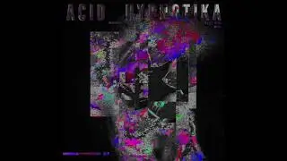 Acidulant - Acid Hypnotika (live 303 mix)