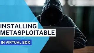 INSTALLING METASPLOITABLE
