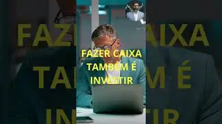 Fazer Caixa Tamb&eacute;m &Eacute; Investimento ou N&atilde;o?