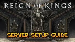 Reign of Kings - Server Setup Guide