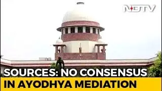 Ayodhya Case: Mediation Fails, Say Sources, Ahead Of Top Court Decision