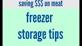 Saving Money On Meat | Freezer Storage Tips