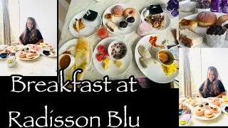 Amazing Breakfast at Radisson Blu Pune || Food || September 2021