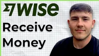 How to Receive Money with Wise in 2025 The Most Up to Date & Complete Guide