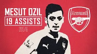 Mesut Ozil - King of the assists