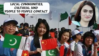 CPEC | Local Communities cultural and People to People Contact | China Pakistan Economic Corridor
