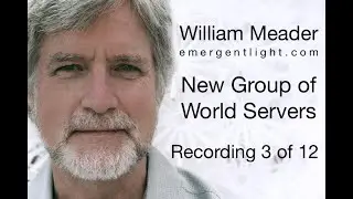 New Group of World Servers: Part 3 with William Meader
