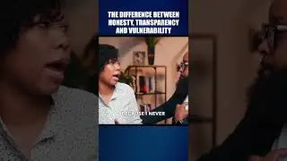 THE DIFFERENCE BETWEEN HONESTY, TRANSPARENCY AND VULNERABILITY