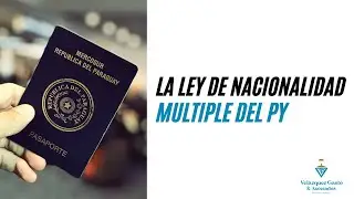 La nueva Ley de Nacionalidad Múltiple del Paraguay