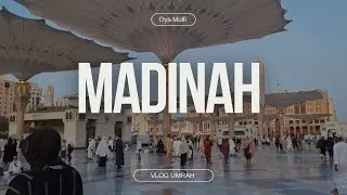 UMRAH VLOG MADINAH