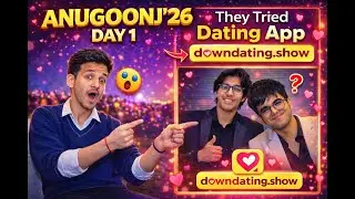 Anugoonj'26  Day 1 || DownDating Show || GGSIPU