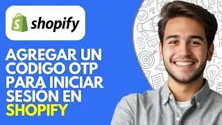 C&oacute;mo Agregar un C&oacute;digo OTP para Iniciar Sesi&oacute;n en Shopify (2026)